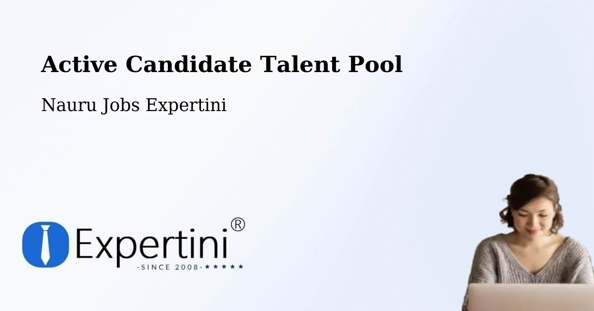 Active Candidate Talent Pool – Nauru - Nauru Jobs Expertini