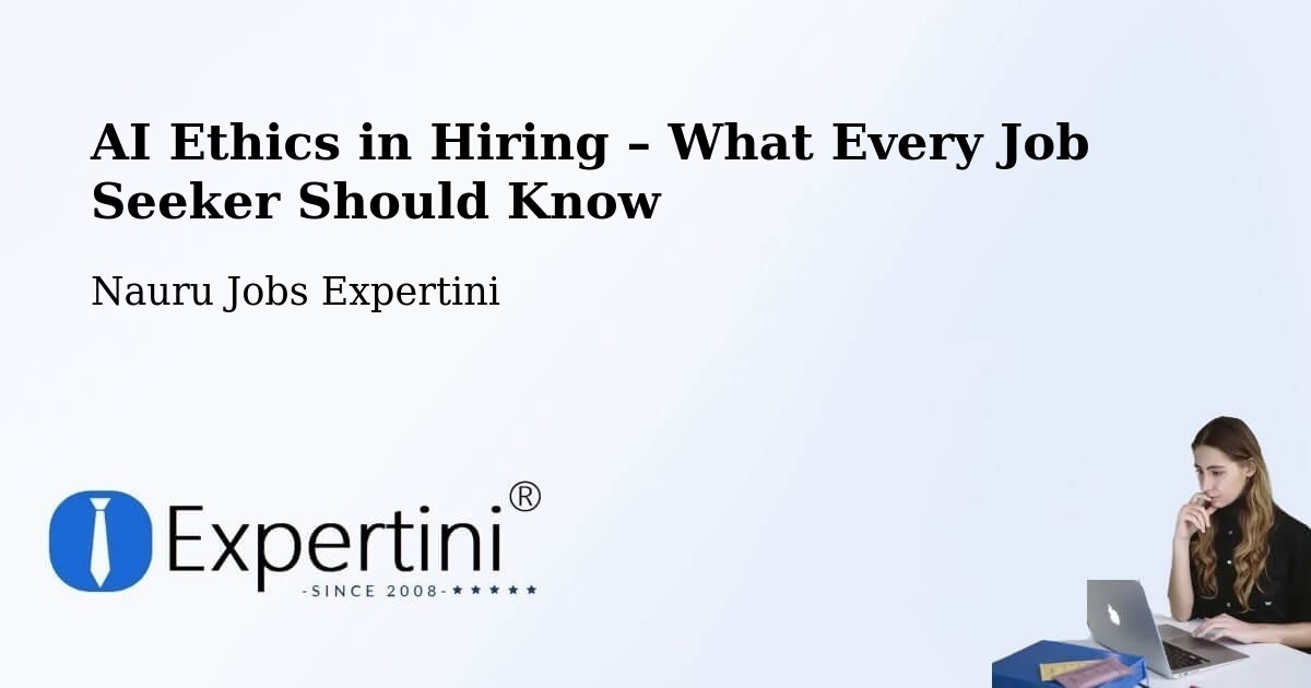 AI Ethics in Recruitment & Hiring – Nauru - Nauru Jobs Expertini