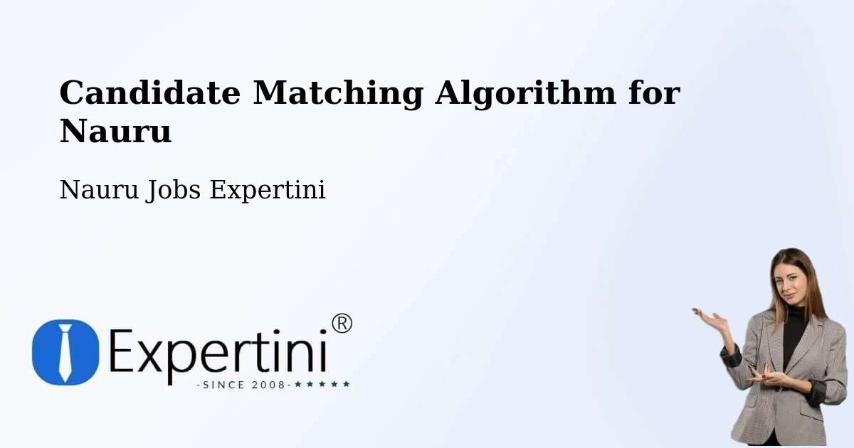 Candidate Matching Algorithm Overview – Nauru - Nauru Jobs Expertini