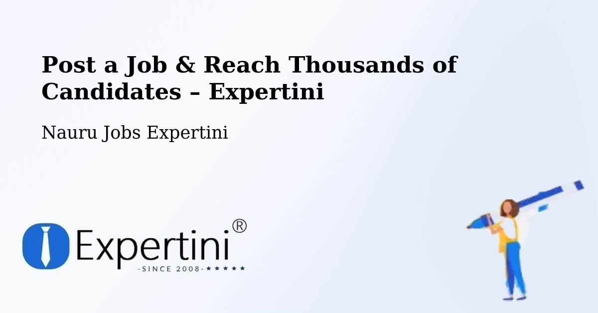 Post a Job in Nauru – Hire the Right Talent - Nauru Jobs Expertini