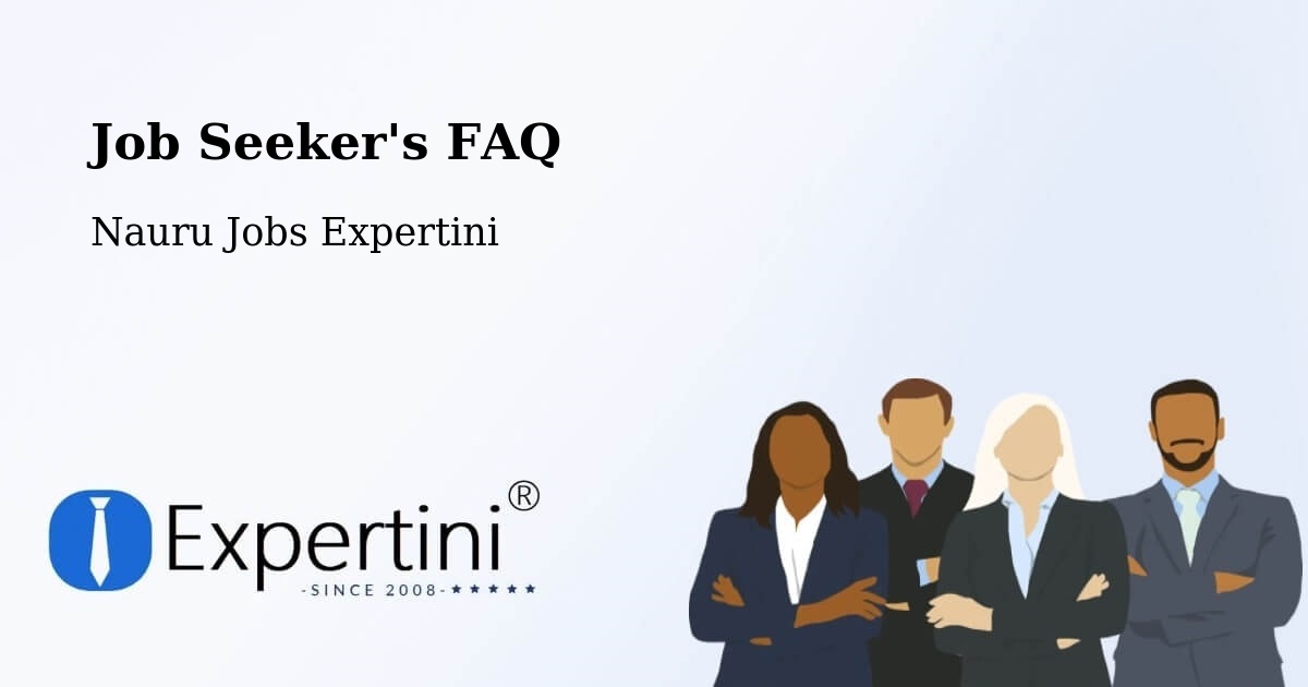 Job Seeker FAQ – Nauru - Nauru Jobs Expertini