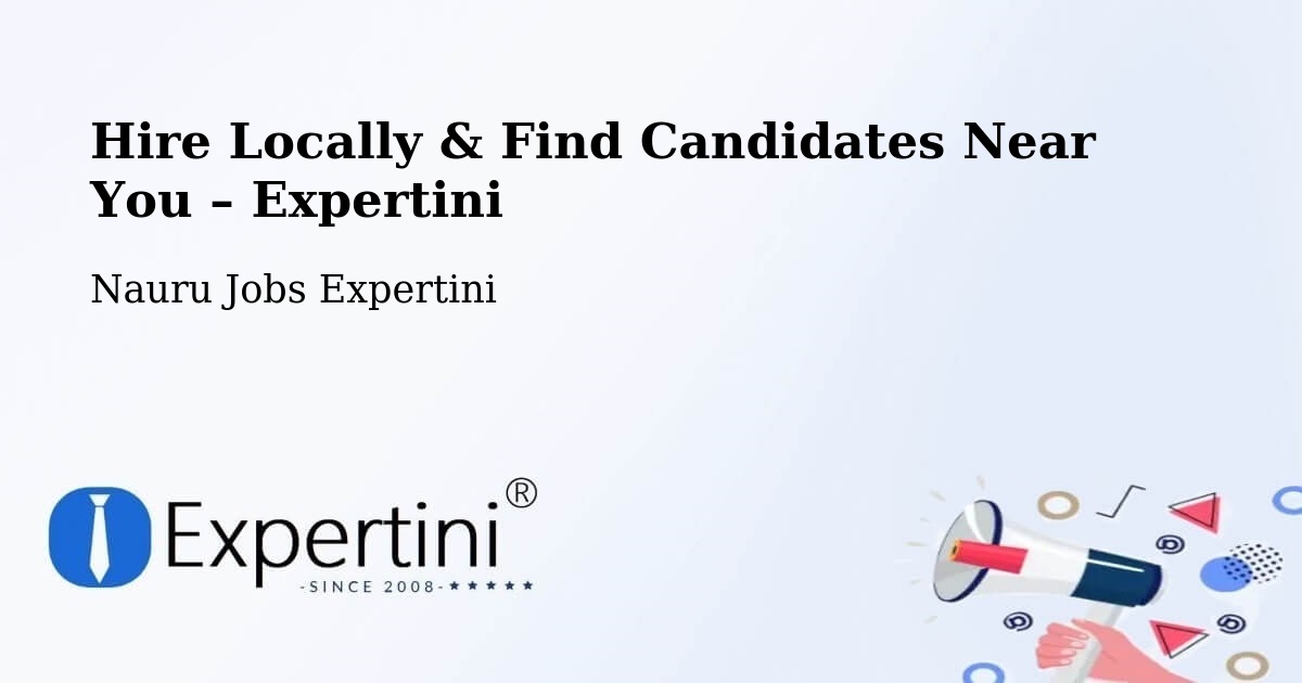 Hire Locally in Nauru – Find Qualified Candidates Near You - Nauru Jobs Expertini