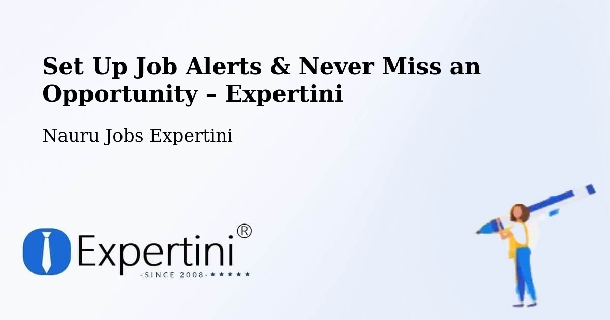 Job Alerts Guide – Get Notified About New Jobs in Nauru - Nauru Jobs Expertini