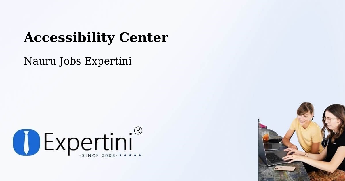 Accessibility Center - Nauru Jobs Expertini