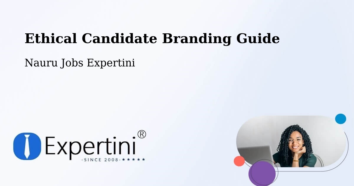 Ethical Candidate Branding Guide - Nauru Jobs Expertini