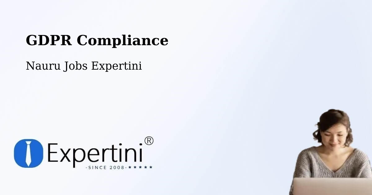 GDPR Compliance - Nauru Jobs Expertini