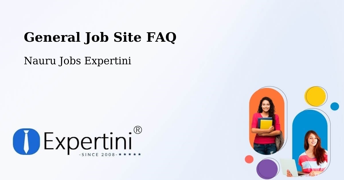 General Job Site FAQ - Nauru Jobs Expertini