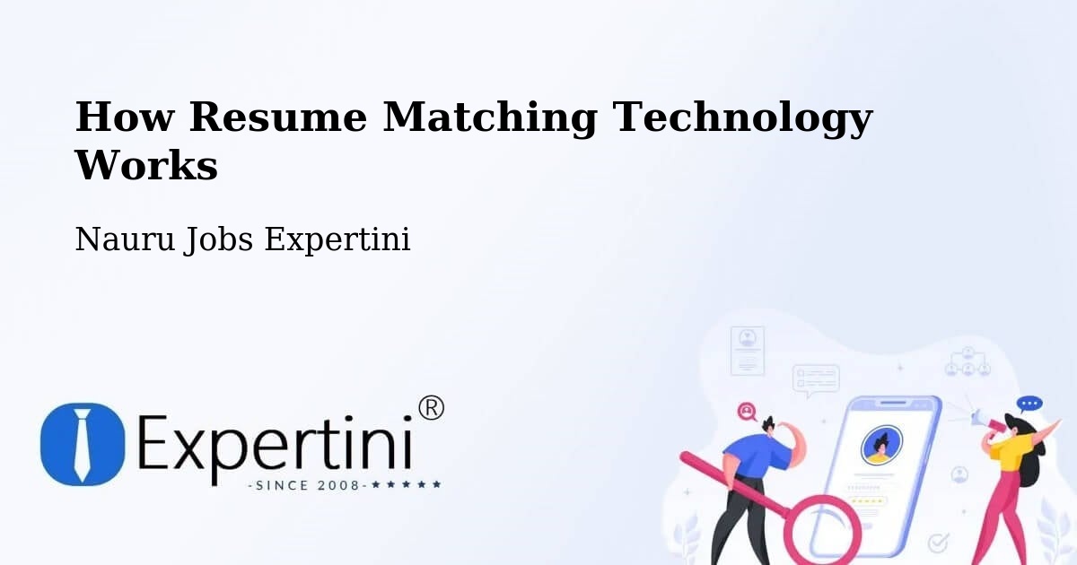 How Resume Matching Technology Works - Nauru Jobs Expertini