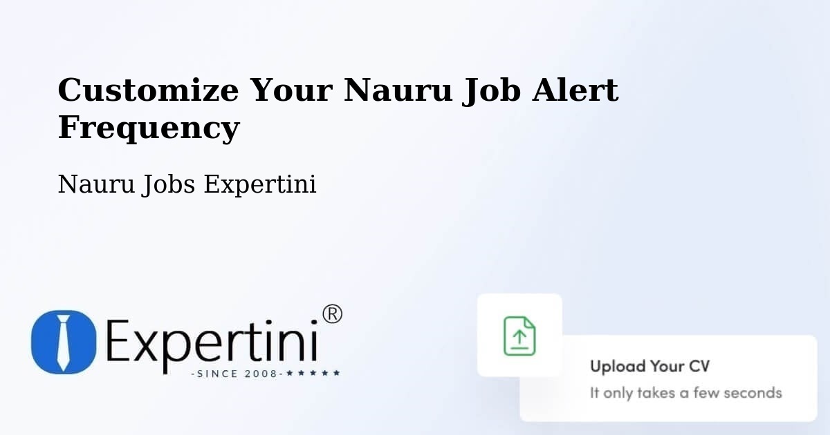 Customize Your Nauru Job Alert Frequency - Nauru Jobs Expertini
