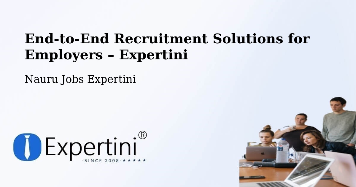 Recruitment Solutions for Employers – Nauru - Nauru Jobs Expertini