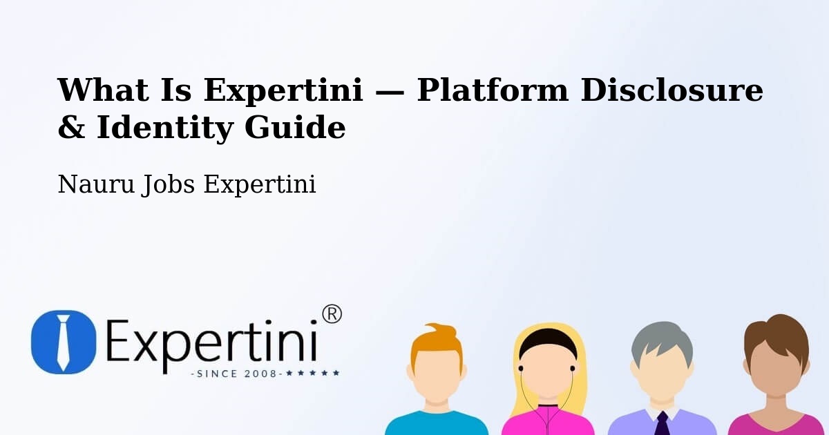 What Is Expertini — Platform Disclosure & Identity Guide – Nauru